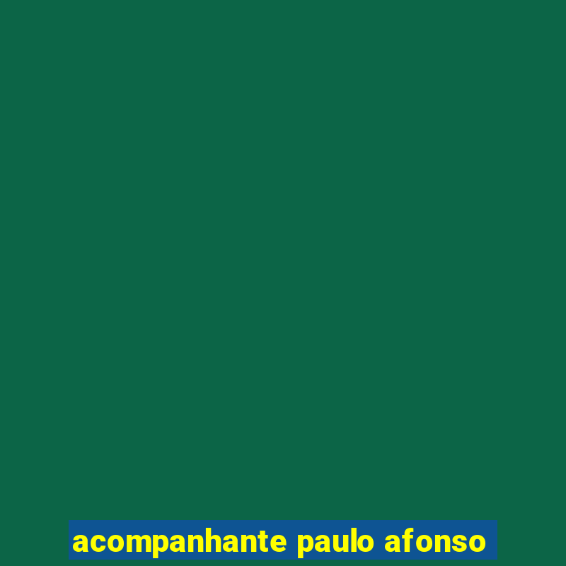 acompanhante paulo afonso